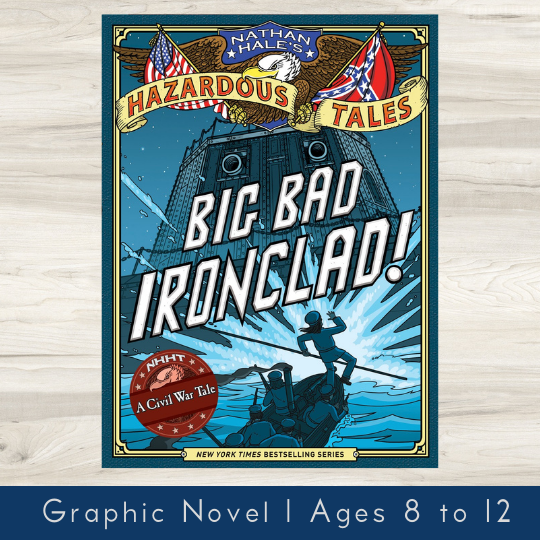 Nathan Hale's Hazardous Tales #2: Big Bad Ironclad! | Nathan Hale ...