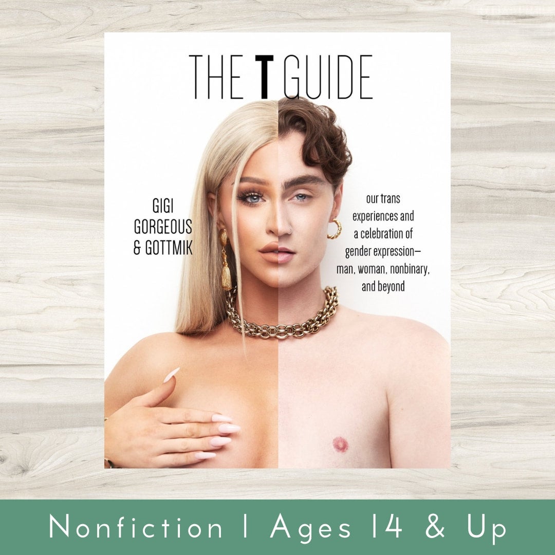 The T Guide: Our Trans Experiences and a Celebration of Gender  Expression—Man, Woman, Nonbinary, and Beyond | Gigi Gorgeous, Gottmik  (a.k.a Kade Gottlieb) | High Five Books in awesome downtown Florence, MA