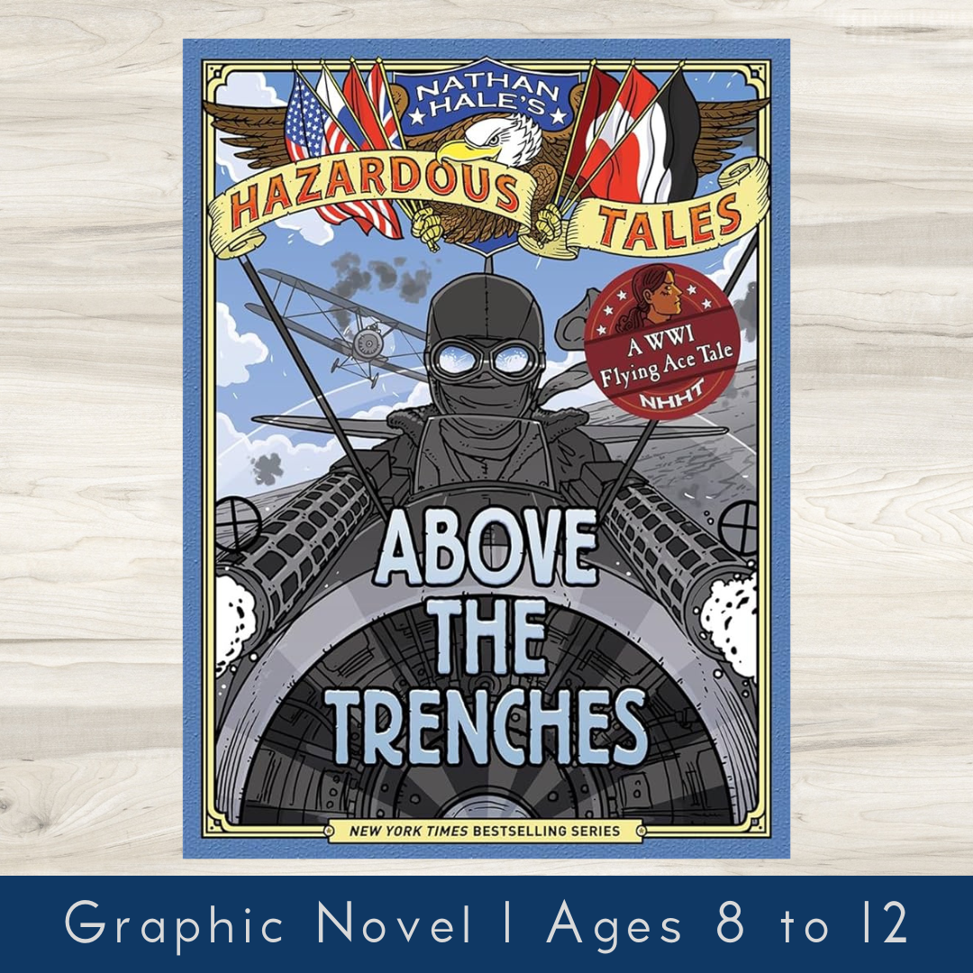 Nathan Hale's Hazardous Tales 12 Above the Trenches Nathan Hale