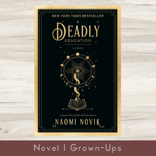 Scholomance #1: A Deadly Education, Naomi Novik